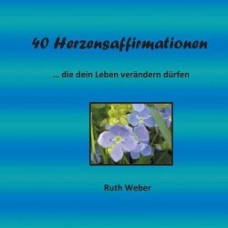 40 Herzensaffirmationen