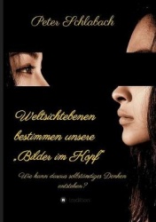 Weltsichtebenen bestimmen unsere 