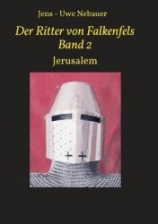 Der Ritter von Falkenfels Band 2 - Jerusalem