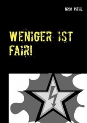 Weniger ist fair! - Über die notwendige Diskussion zu Gesellschaft und Politik