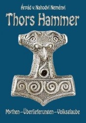 Thors Hammer - Mythen, Überlieferungen, Volksglaube