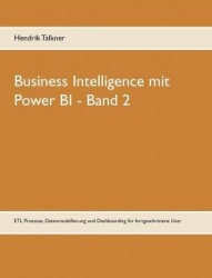 Business Intelligence mit Power BI - Fortgeschrittene Datenmodellierung, moderne ETL-Prozesse & professionelles Dashboarding