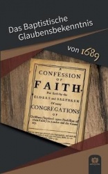Das Baptistische Glaubensbekenntnis von 1689