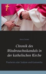 Chronik des Missbrauchsskandals in der katholischen Kirche - Piusheim oder Sodom und Gomorrha