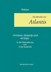 Die Berichte von Atlantis - Timaios (Auszug) und Kritias