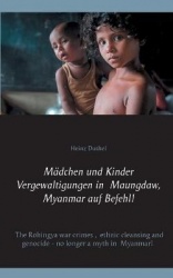 Madchen und Kinder Vergewaltigungen in Maungdaw, Myanmar auf Befehl! - The Rohingya war crimes, ethnic cleansing and genocide - 