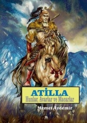 Atilla Hunlar, Avarlar ve Macarlar - Türkische geschichte in Europa