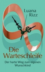 Die Warteschleife - Der harte Weg zum eigenen Wunschkind
