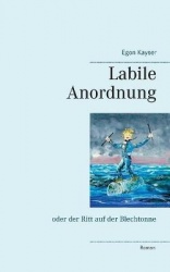 Labile Anordnung - oder der Ritt auf der Blechtonne