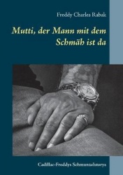 Mutti, der Mann mit dem Schmäh ist da - Cadillac-Freddys Schmunzelstorys