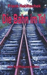 Die Bahn im Tal - Kyffhäuserkrimi