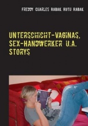 Unterschicht-Vaginas, Sex-Handwerker u.a. Storys - Politologin Ruth sinniert-Cadillac-Freddy kommentiert