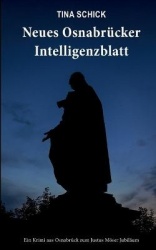 Neues Osnabrücker Intelligenzblatt - Ein Krimi aus Osnabrück zum Justus Möser Jubiläum