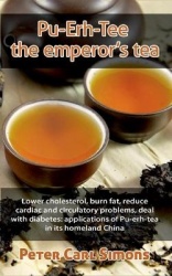 Pu-Erh-Tee - the emperor's tea - Lower cholesterol, burn fat, reduce cardiac and circulatory problems, deal with diabetes: appli
