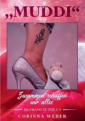 Muddi Bildband zu Teil 1-3 - Zusammen schaffen wir alles