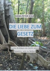 Die Liebe zum Gesetz - Kants Kritiken im Licht eines Daseins, um zu lieben