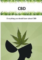 CBD - Everything you should know about CBD