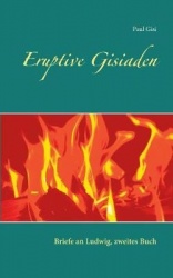 Eruptive Gisiaden - Briefe an Ludwig, zweites Buch