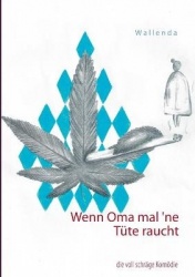 Wenn Oma mal `ne Tüte raucht - die voll schräge Komödie