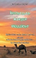 Inschallah Morgen Vielleicht - Episoden aus dem Leben eines 
