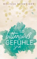 So bittersuss Gefuhle sind