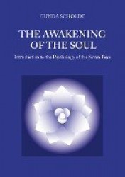The Awakening of the Soul - Introduction to the Psychology of the Seven Rays