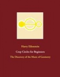Crop Circles for Beginners - The Discovery of the Music of Geometry