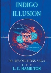 Indigo Illusion - Die Revolutions Saga
