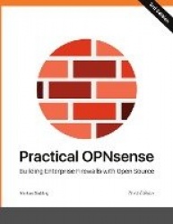 Practical OPNsense - Building Enterprise Firewalls with Open Source