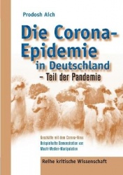 Die Corona-Epidemie in Deutschland - Teil der Pandemie - Geschäfte mit dem Corona Virus - Beispielhafte Demonstration von Macht-