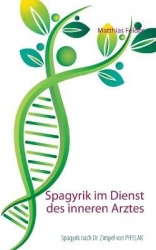 Spagyrik im Dienst des inneren Arztes - Spagyrik nach Dr. Zimpel von PHYLAK