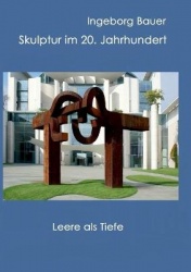 Skulptur im 20. Jahrhundert - Leere als Tiefe