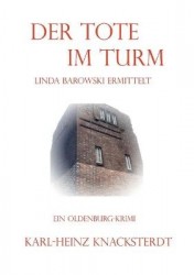 Der Tote im Turm - Linda Barowski ermittelt