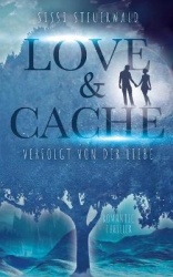 Love & Cache - Verfolgt von der Liebe
