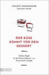Der Käse kommt vor dem Dessert