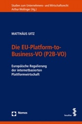 Die Eu-Platform-To-Business-Vo (P2b-Vo) - Europaische Regulierung Der Internetbasierten Plattformwirtschaft