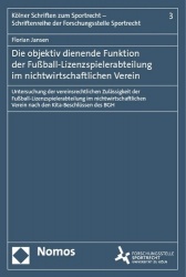 Die Objektiv Dienende Funktion Der Fussball-Lizenzspielerabteilung Im Nichtwirtschaftlichen Verein - Untersuchung Der Vereinsrec