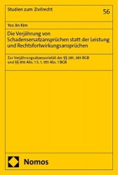 Die Verjahrung Von Schadensersatzanspruchen Statt Der Leistung Und Rechtsfortwirkungsanspruchen - Zur Verjahrungsakzessorietat D