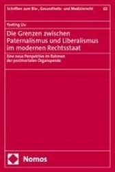 Die Grenzen zwischen Paternalismus und Liberalismus im modernen Rechtsstaat