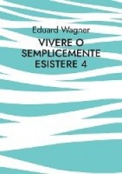 Vivere o semplicemente esistere 4 - Sono soddisfatto?
