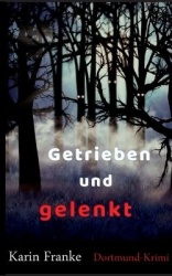 Getrieben und gelenkt - Dortmund-Krimi