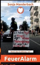 FeuerAlarm - Gedanken im Polizeigewahrsam über zivilen Widerstand gegen die Zerstörung von Lebensgrundlagen