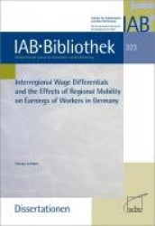 Interregional Wage Differentials and the Effects of Regional Mobility on Earnings of Workers in Germany