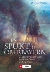 Es spukt in Oberbayern