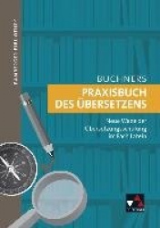 Bamberger Bibliothek. Praxisbuch desÜbersetzens. Latein