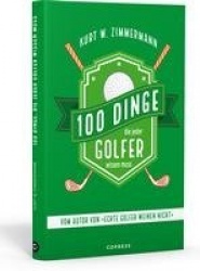 100 Dinge, die jeder Golfer wissen muss