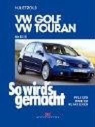 So wird's gemacht. VW Golf V 10/03-9/08, VW Touran I