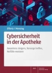 Cybersicherheit in Der Apotheke - Awareness Steigern, Vorsorge Treffen, Notfalle Meistern