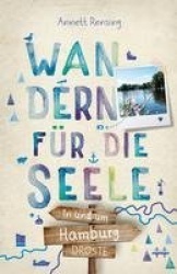 In und um Hamburg. Wandern für die Seele