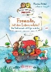 Freunde, ist das Leben schön! Das Vorlesebuch mit Tiger und Bär